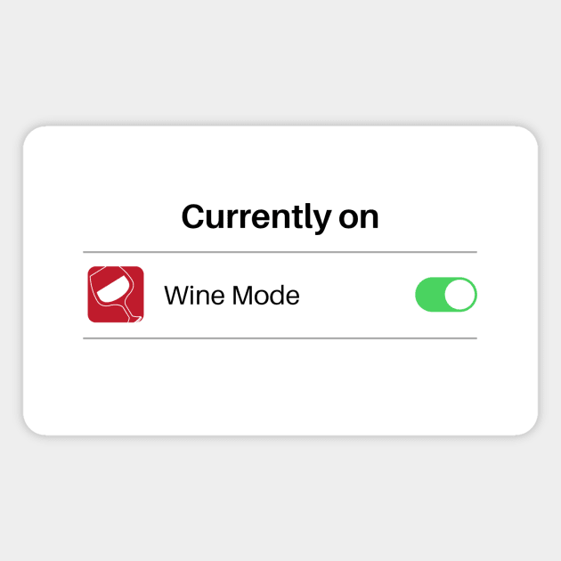 Wine Mode Magnet by NomesInk